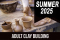 2025_SUMMER_ADULT_CLAY_BUILDING.jpg