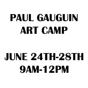 Gone Fishing With Gauguin! Summer Art Camp June 24th-28th
