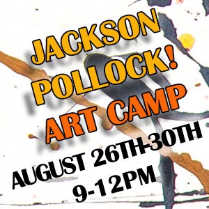 Splashing With Pollock! Summer Art Camp August 26th-30th